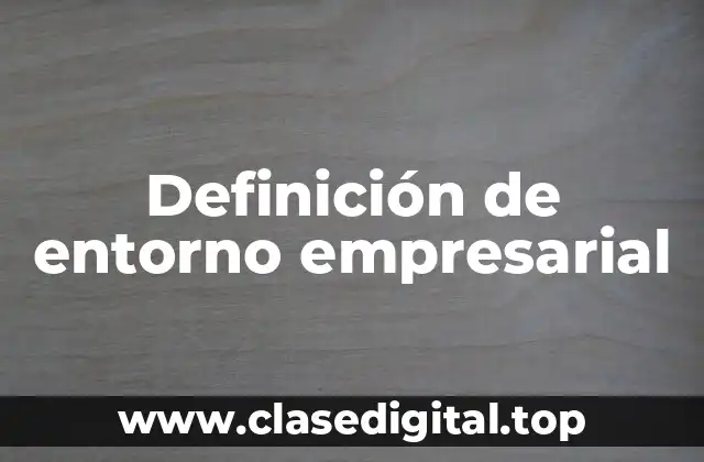 Definición de entorno empresarial
