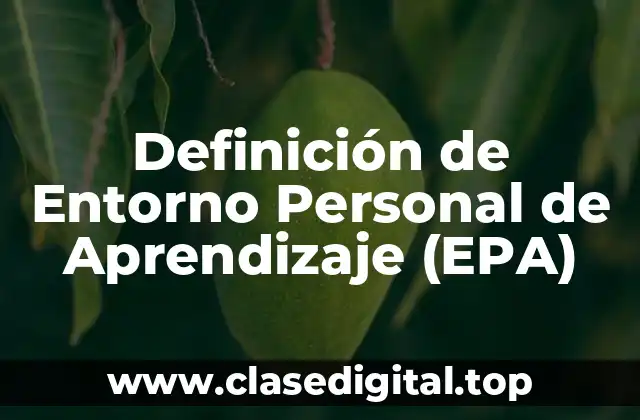 Definición de Entorno Personal de Aprendizaje (EPA)