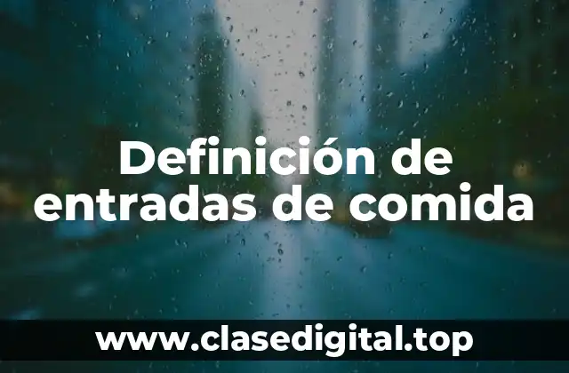 Definición de entradas de comida