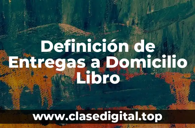 Definición de Entregas a Domicilio Libro
