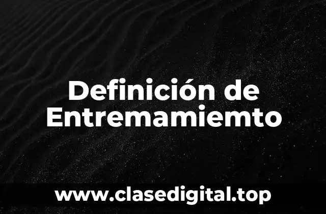 Definición de Entremamiemto