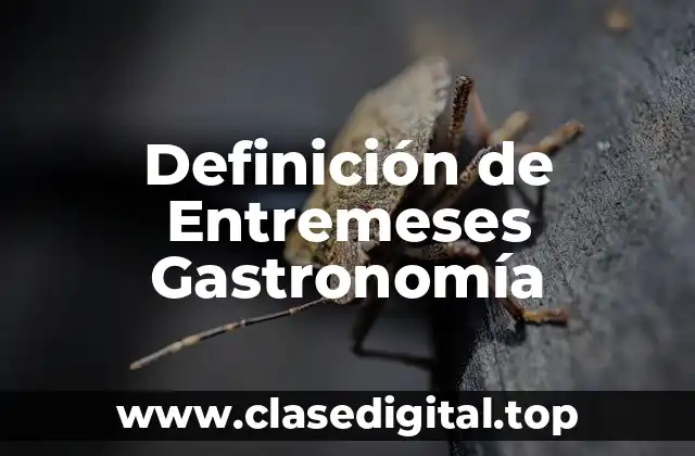 Ejemplos de Entremeses Gastronomía