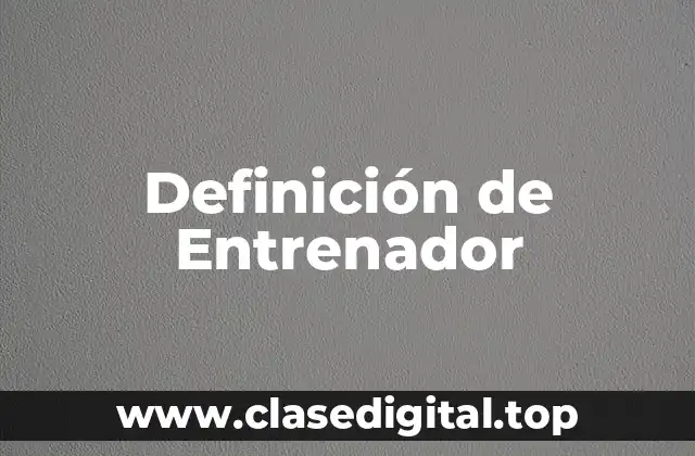 Definición de Entrenador