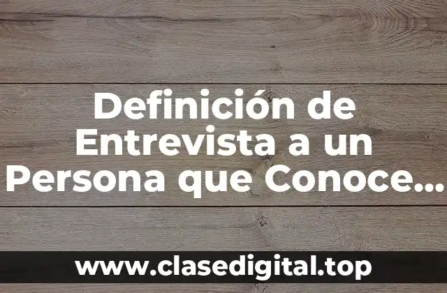 Definición de Entrevista a un Persona que Conoce de Herbolario
