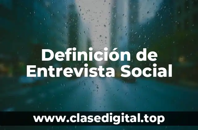Definición de Entrevista Social
