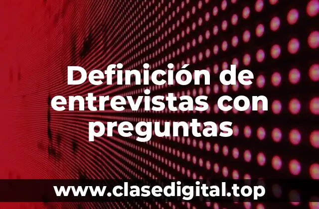 Definición de entrevistas con preguntas