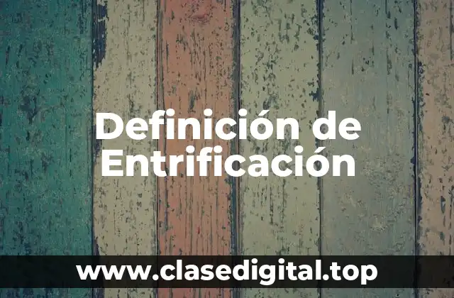 Ejemplos de Entrificación