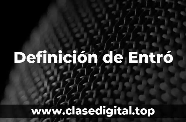 Definición de Entró