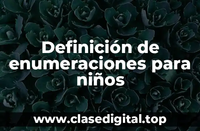 Definición de enumeraciones para niños