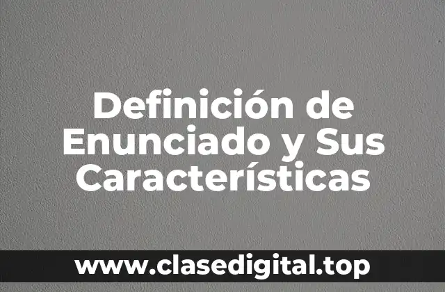 Definición de Enunciado y Sus Características
