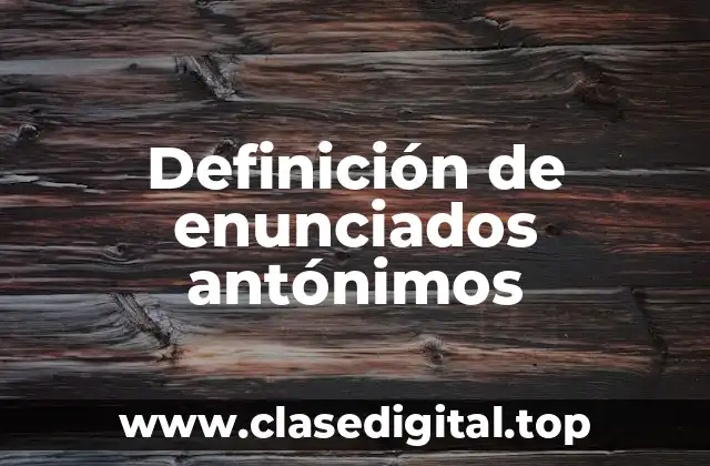 Definición de enunciados antónimos