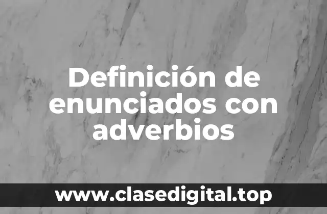 Definición de enunciados con adverbios
