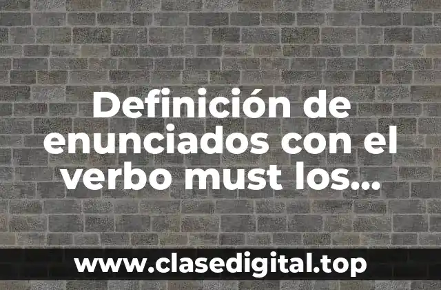 Definición de enunciados con el verbo must los animales