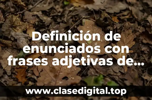 Definición de enunciados con frases adjetivas de leyendas calificativos