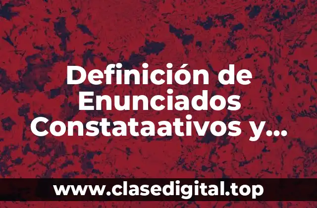 Definición de Enunciados Constataativos y Realizativos