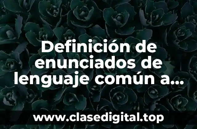 Definición de enunciados de lenguaje común a lenguaje algebraico