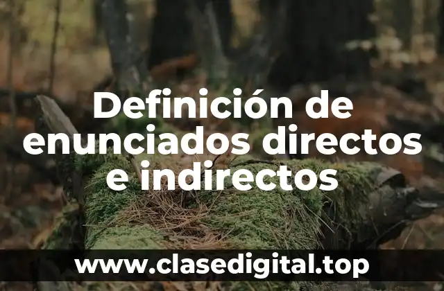 Definición de enunciados directos e indirectos