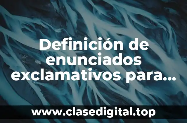 Definición de enunciados exclamativos para niños