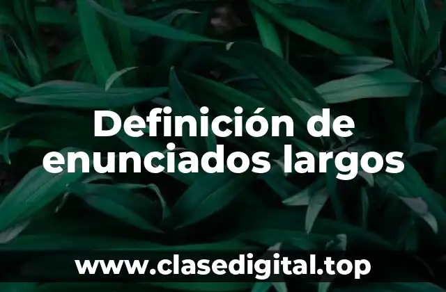 Definición de enunciados largos