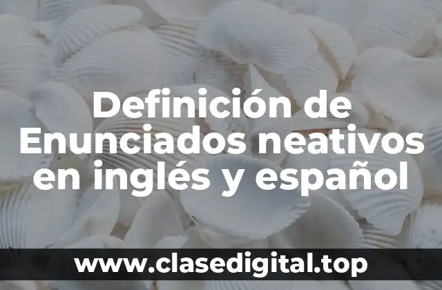 Definición de Enunciados neativos en inglés y español