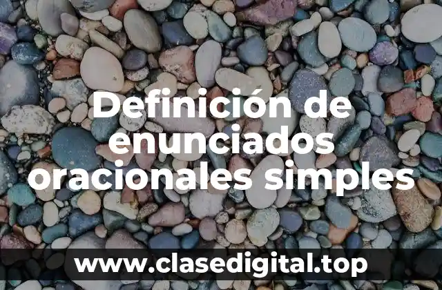 Ejemplos de enunciados oracionales simples