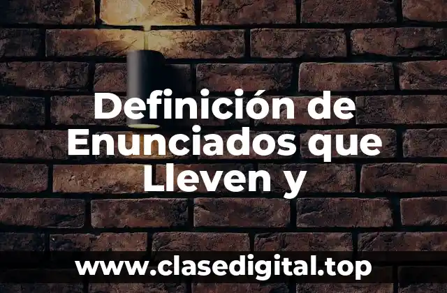 Definición de Enunciados que Lleven y