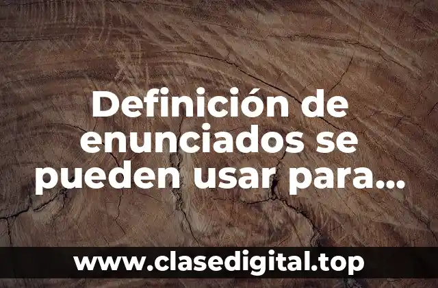 Definición de enunciados se pueden usar para convencer