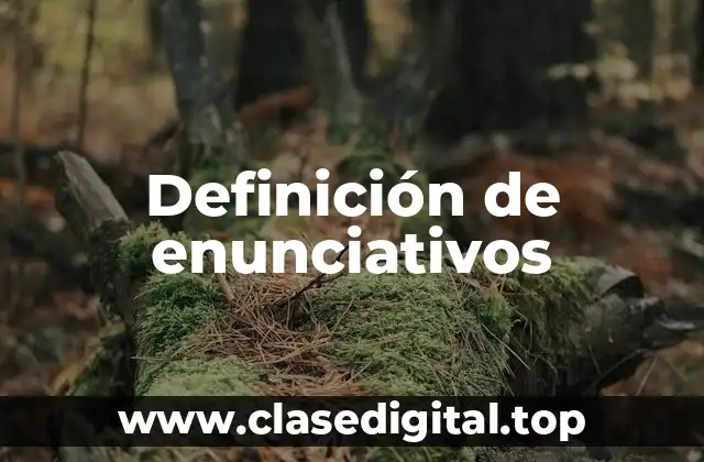 Ejemplos de enunciativos