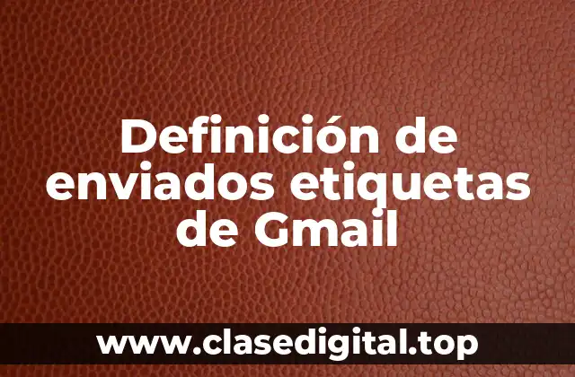 Definición de enviados etiquetas de Gmail