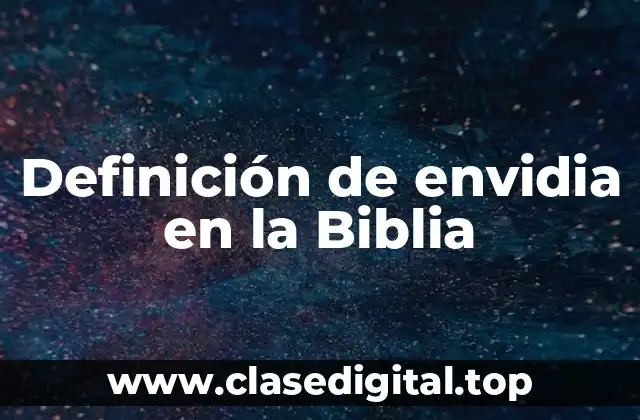 Definición de envidia en la Biblia
