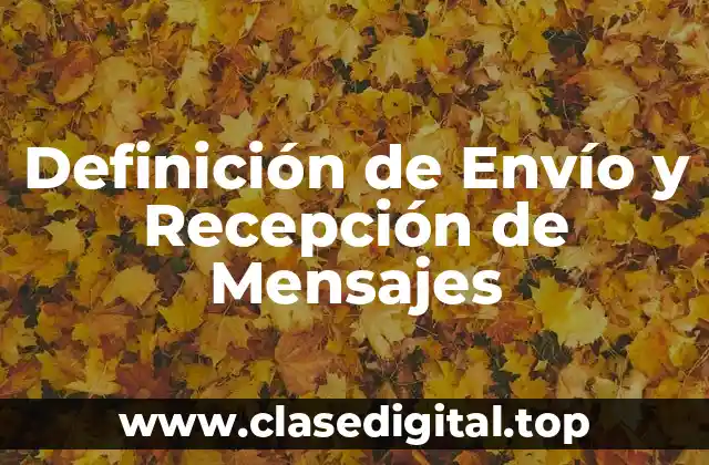 Definición de Envío y Recepción de Mensajes