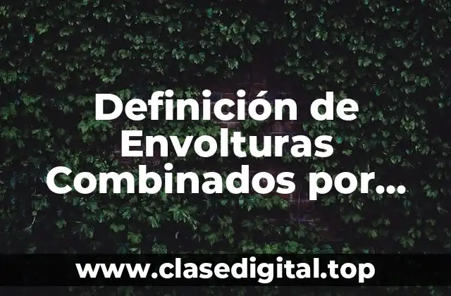 Definición de Envolturas Combinados por Diferentes Tipos de Materiales