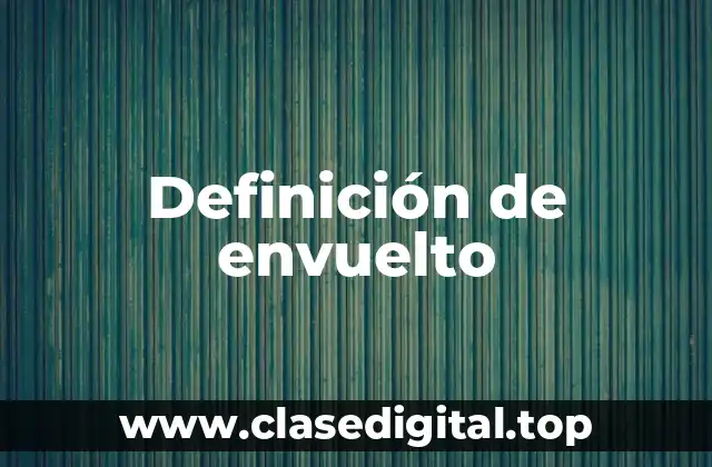 Definición de envuelto