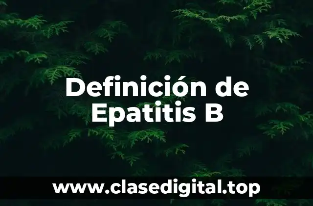 Definición de Epatitis B