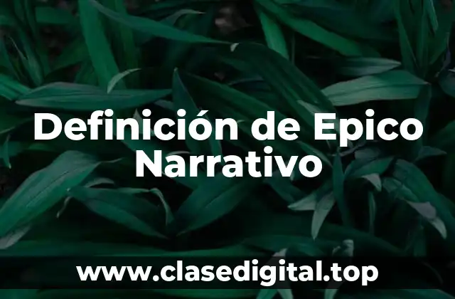 Ejemplos de Epico Narrativo