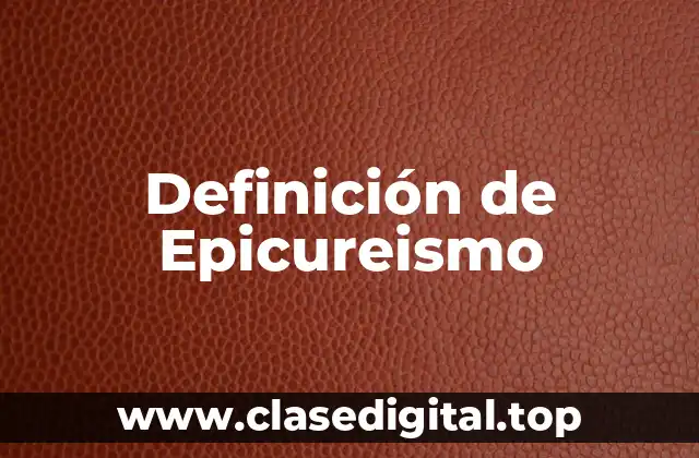 Definición técnica de Epicureismo