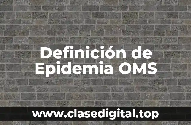 Definición de Epidemia OMS