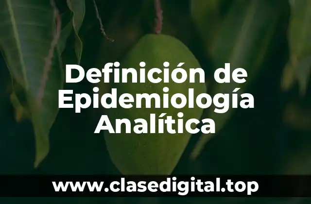 Definición de Epidemiología Analítica