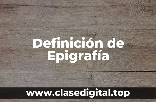Definición de Epigrafía
