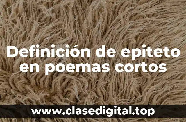 Definición de epiteto en poemas cortos