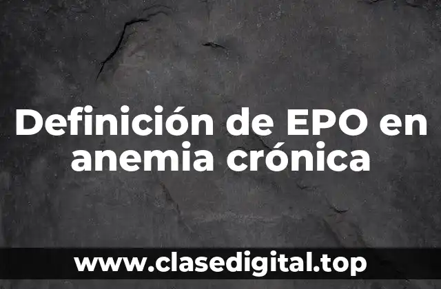 Definición de EPO en anemia crónica