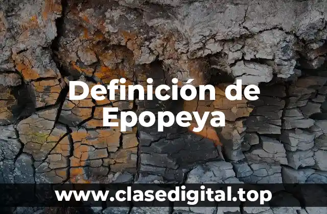 Definición de Epopeya