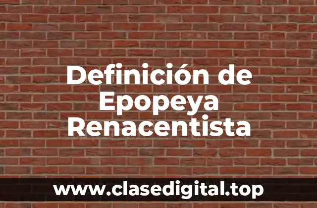 Definición de Epopeya Renacentista