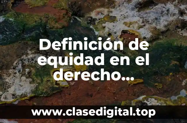 Definición de equidad en el derecho internacional