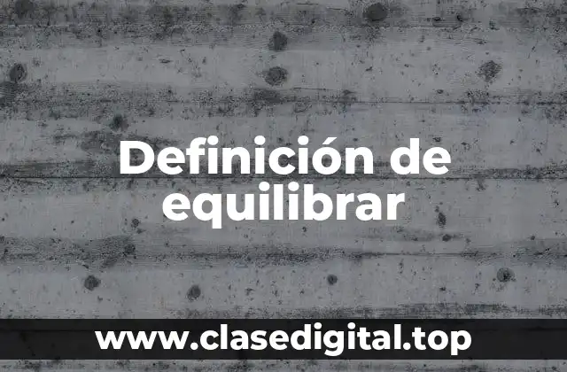 Definición técnica de equilibrar