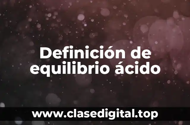 Definición de equilibrio ácido