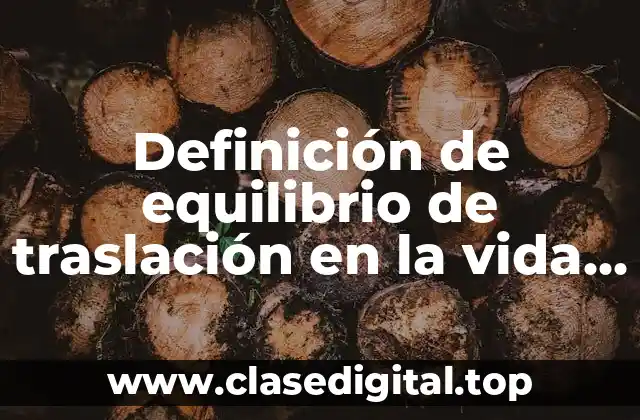 Definición de equilibrio de traslación en la vida cotidiana