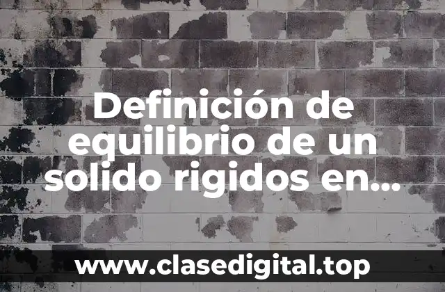 Ejemplos de equilibrio de un solido rigido en obras ciiles