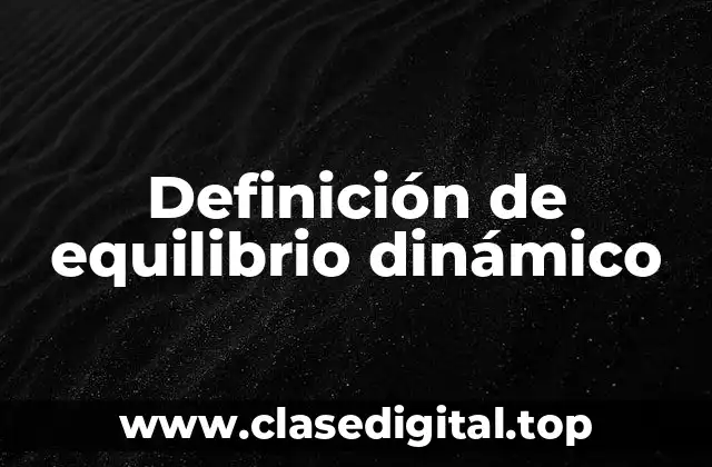 Definición de equilibrio dinámico
