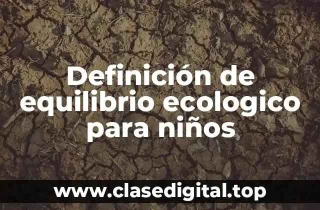Definición de equilibrio ecologico para niños